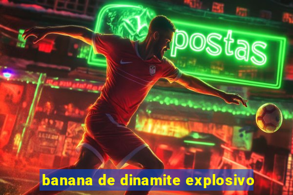 banana de dinamite explosivo